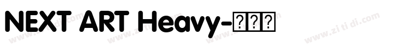 NEXT ART Heavy字体转换 NEXT ART Heavy字体转换
